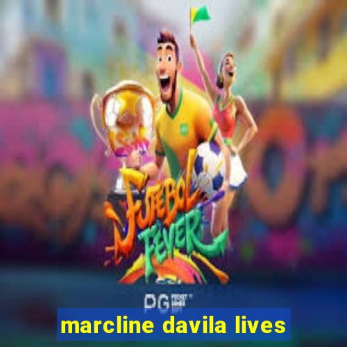 marcline davila lives